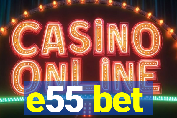 e55 bet